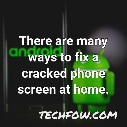 there are many ways to fix a cracked phone screen at home