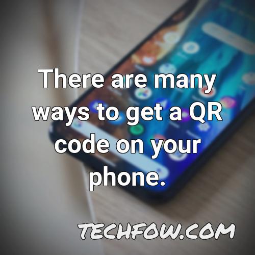 there are many ways to get a qr code on your phone