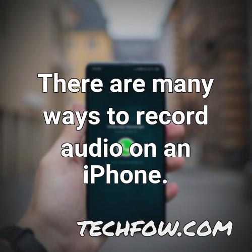 there are many ways to record audio on an iphone