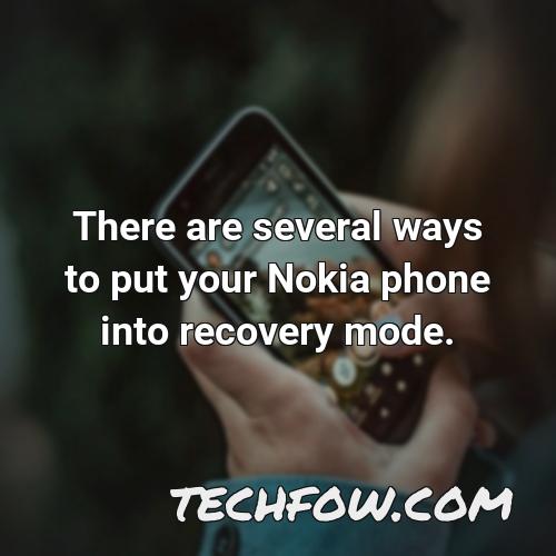 there are several ways to put your nokia phone into recovery mode