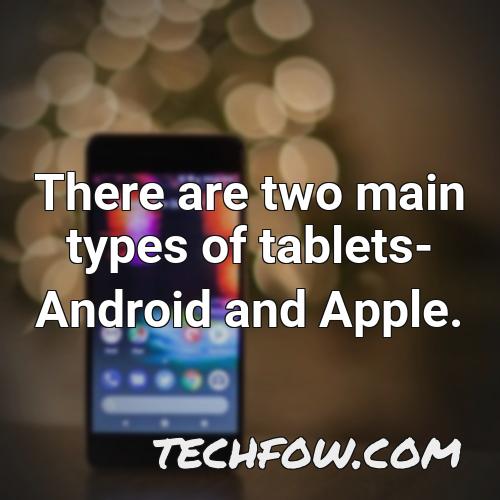 there are two main types of tablets android and apple