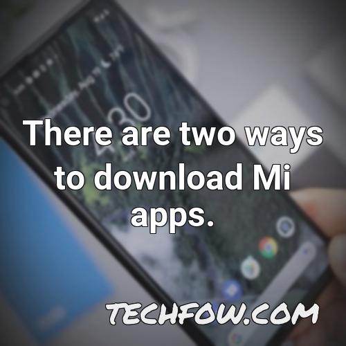 there are two ways to download mi apps