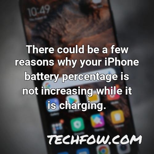 there could be a few reasons why your iphone battery percentage is not increasing while it is charging