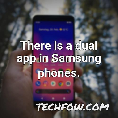 there is a dual app in samsung phones