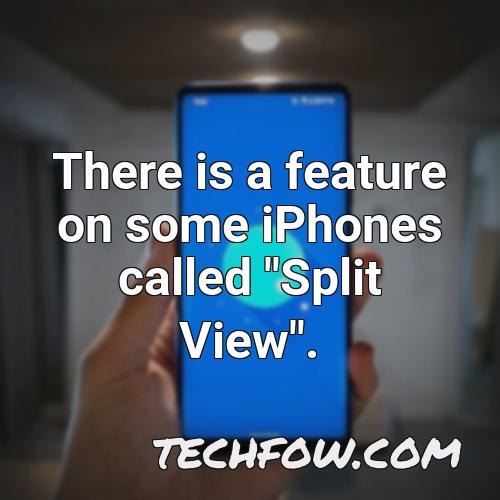 there is a feature on some iphones called split view