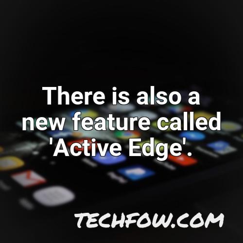 there is also a new feature called active edge