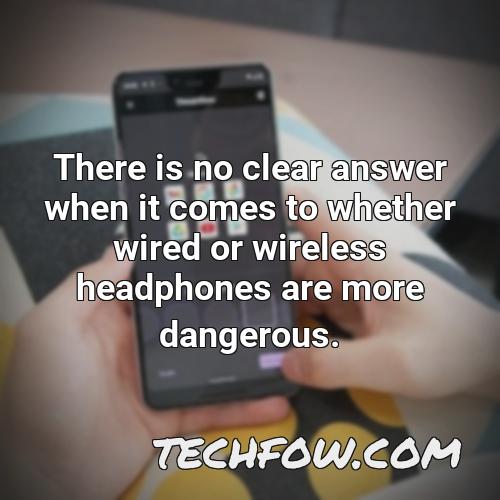 there is no clear answer when it comes to whether wired or wireless headphones are more dangerous