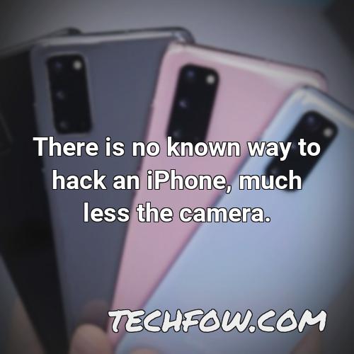 there is no known way to hack an iphone much less the camera