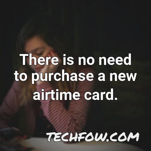 there is no need to purchase a new airtime card