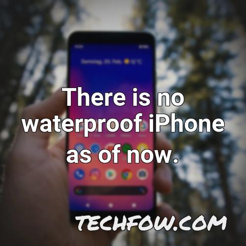there is no waterproof iphone as of now 2