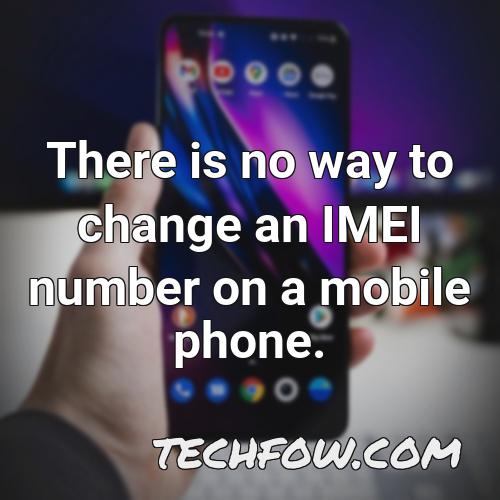 there is no way to change an imei number on a mobile phone