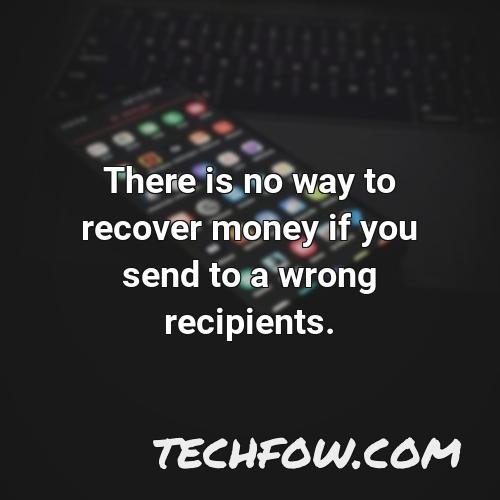 there is no way to recover money if you send to a wrong recipients