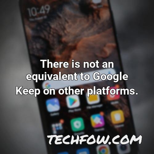 there is not an equivalent to google keep on other platforms