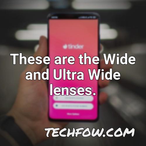 these are the wide and ultra wide lenses