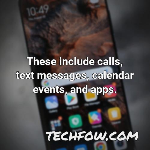 these include calls text messages calendar events and apps