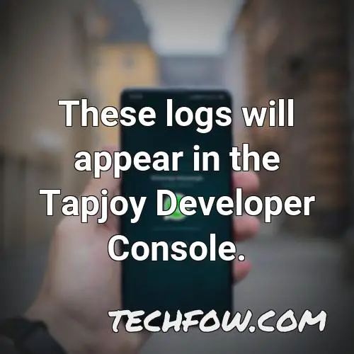 these logs will appear in the tapjoy developer console