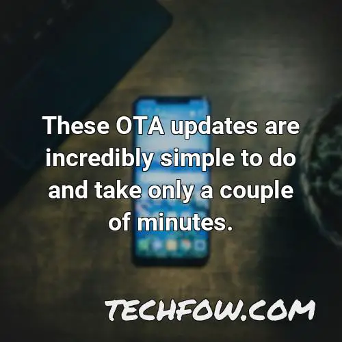 these ota updates are incredibly simple to do and take only a couple of minutes
