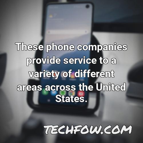 these phone companies provide service to a variety of different areas across the united states