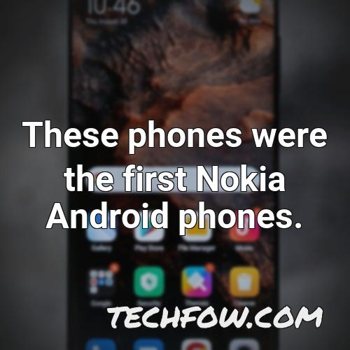 these phones were the first nokia android phones