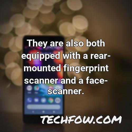 they are also both equipped with a rear mounted fingerprint scanner and a face scanner