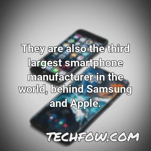 they are also the third largest smartphone manufacturer in the world behind samsung and apple