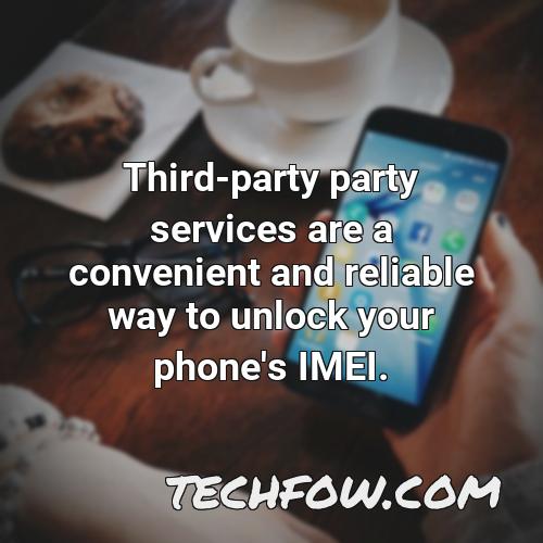 third party party services are a convenient and reliable way to unlock your phone s imei