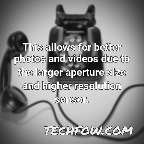 this allows for better photos and videos due to the larger aperture size and higher resolution sensor