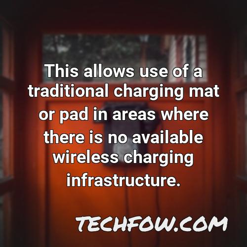 this allows use of a traditional charging mat or pad in areas where there is no available wireless charging infrastructure
