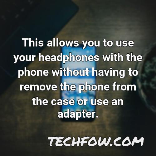 this allows you to use your headphones with the phone without having to remove the phone from the case or use an adapter
