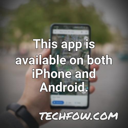 this app is available on both iphone and android