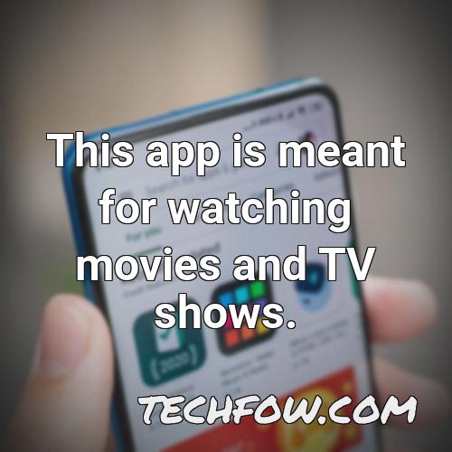 this app is meant for watching movies and tv shows