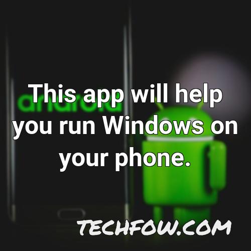 this app will help you run windows on your phone