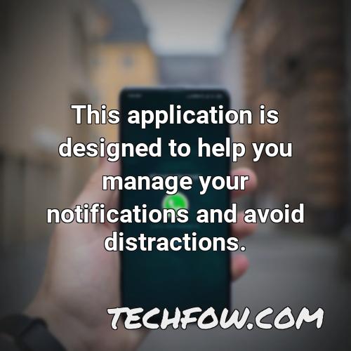 this application is designed to help you manage your notifications and avoid distractions