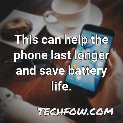 this can help the phone last longer and save battery life