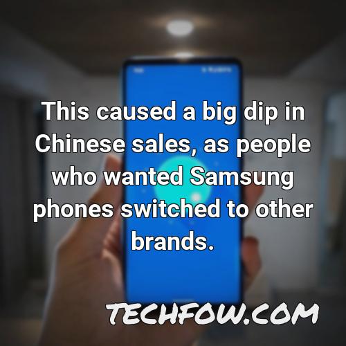 this caused a big dip in chinese sales as people who wanted samsung phones switched to other brands