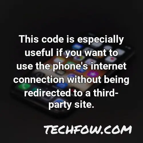 this code is especially useful if you want to use the phone s internet connection without being redirected to a third party site