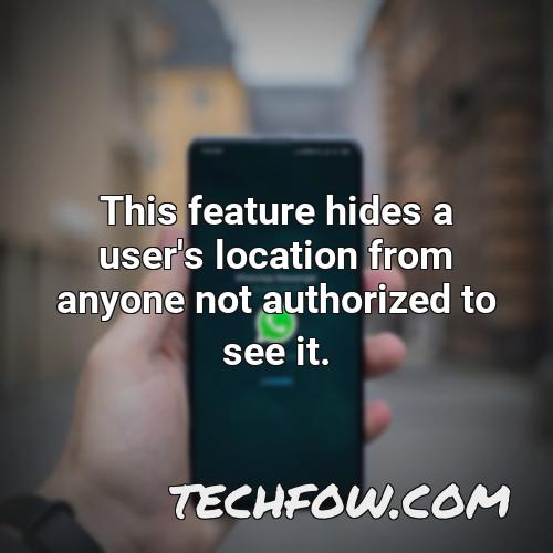 this feature hides a user s location from anyone not authorized to see it