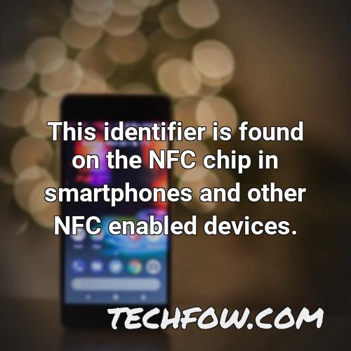 this identifier is found on the nfc chip in smartphones and other nfc enabled devices