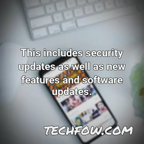 this includes security updates as well as new features and software updates
