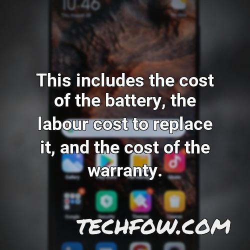 this includes the cost of the battery the labour cost to replace it and the cost of the warranty