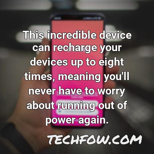 this incredible device can recharge your devices up to eight times meaning you ll never have to worry about running out of power again