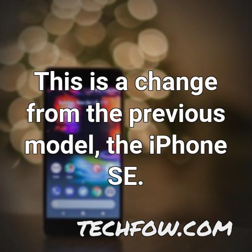 this is a change from the previous model the iphone se