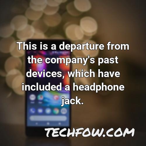 this is a departure from the company s past devices which have included a headphone jack