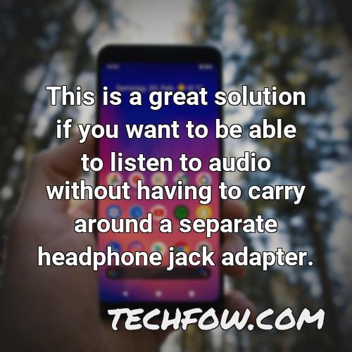 this is a great solution if you want to be able to listen to audio without having to carry around a separate headphone jack adapter