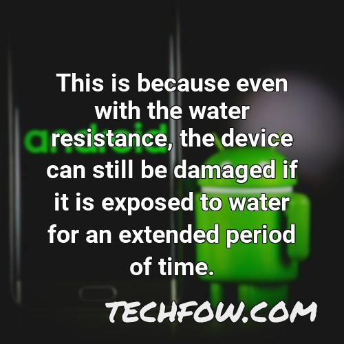 this is because even with the water resistance the device can still be damaged if it is exposed to water for an extended period of time