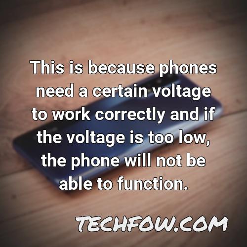 this is because phones need a certain voltage to work correctly and if the voltage is too low the phone will not be able to function