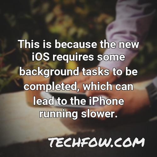 this is because the new ios requires some background tasks to be completed which can lead to the iphone running slower