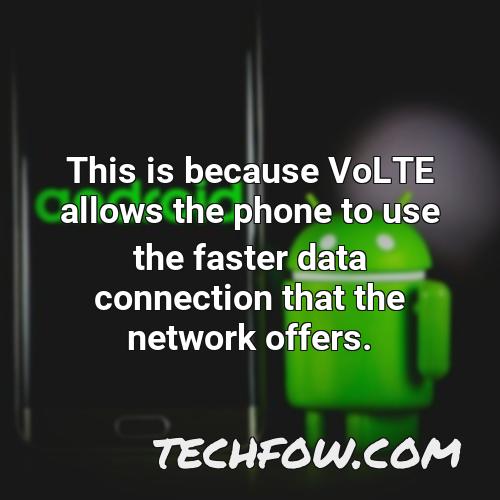 this is because volte allows the phone to use the faster data connection that the network offers