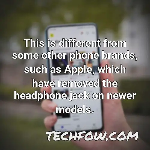 this is different from some other phone brands such as apple which have removed the headphone jack on newer models