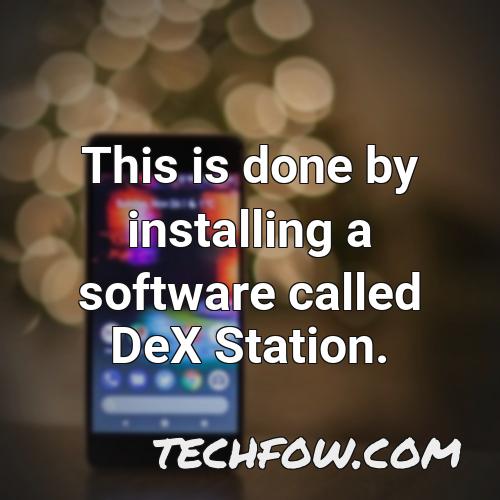 this is done by installing a software called dex station